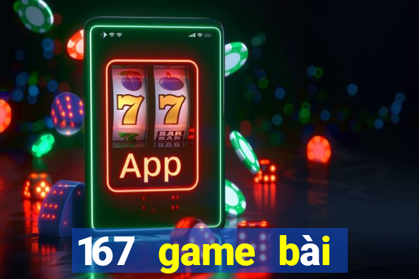 167 game bài Đăng nhập