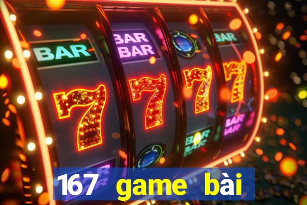 167 game bài Đăng nhập