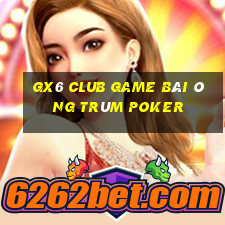 Gx6 Club Game Bài Ông Trùm Poker