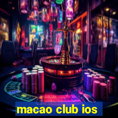 macao club ios