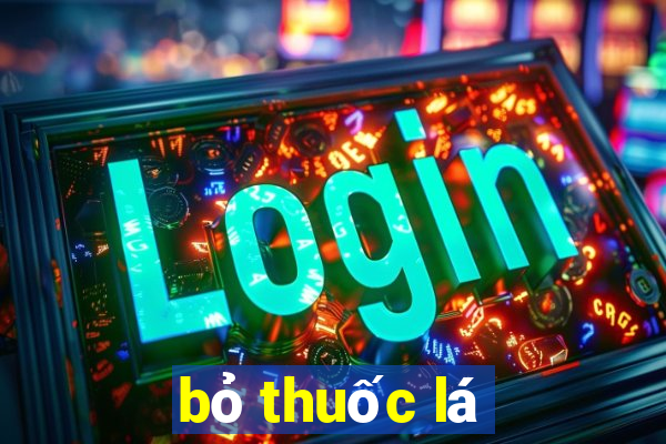 bỏ thuốc lá