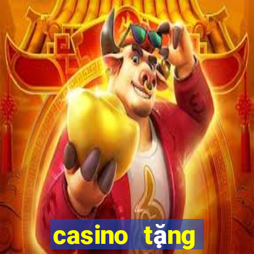 casino tặng cược miễn phí