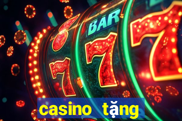 casino tặng cược miễn phí