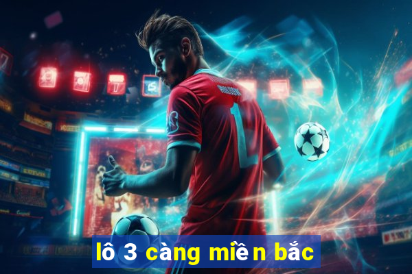 lô 3 càng miền bắc