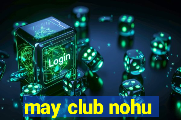 may club nohu