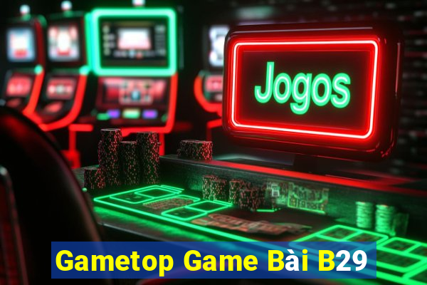 Gametop Game Bài B29