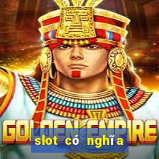 slot có nghĩa là gì