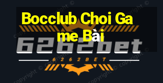 Bocclub Choi Game Bài