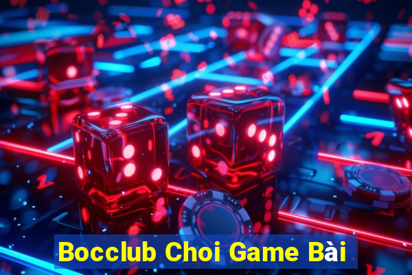 Bocclub Choi Game Bài