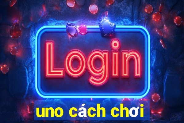 uno cách chơi