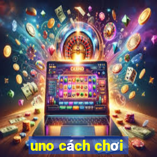 uno cách chơi