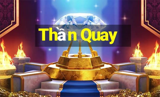 Thần Quay