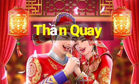 Thần Quay