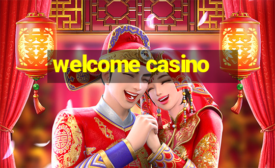 welcome casino