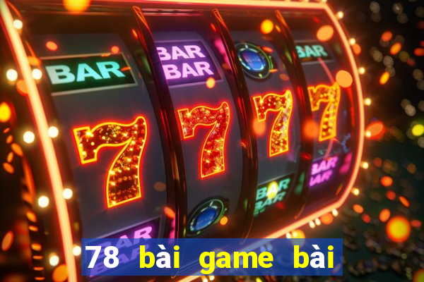 78 bài game bài phiên bản web