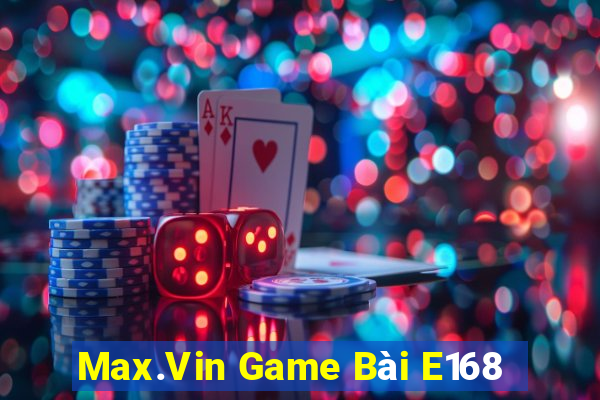 Max.Vin Game Bài E168