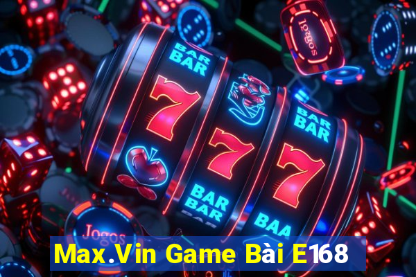 Max.Vin Game Bài E168