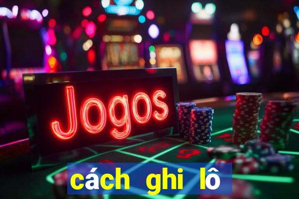 cách ghi lô đề online