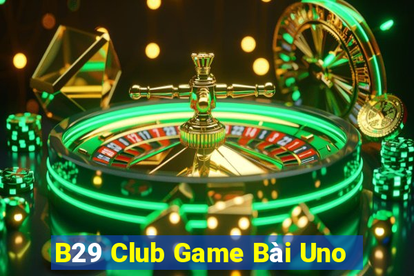 B29 Club Game Bài Uno