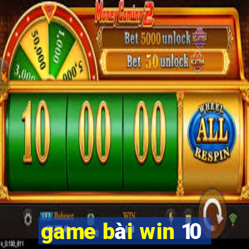 game bài win 10