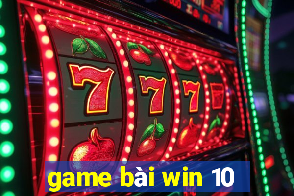 game bài win 10