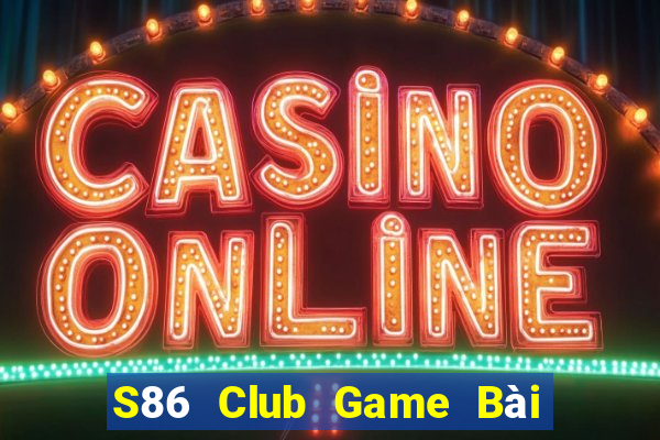 S86 Club Game Bài Poker Online