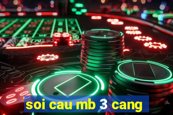 soi cau mb 3 cang