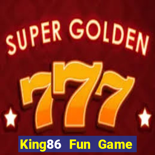 King86 Fun Game Bài Tài Xỉu