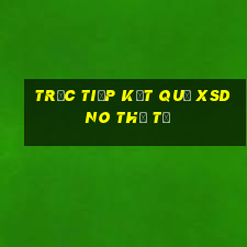 Trực tiếp kết quả XSDNO thứ tư