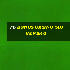 7€ bonus casino slovensko