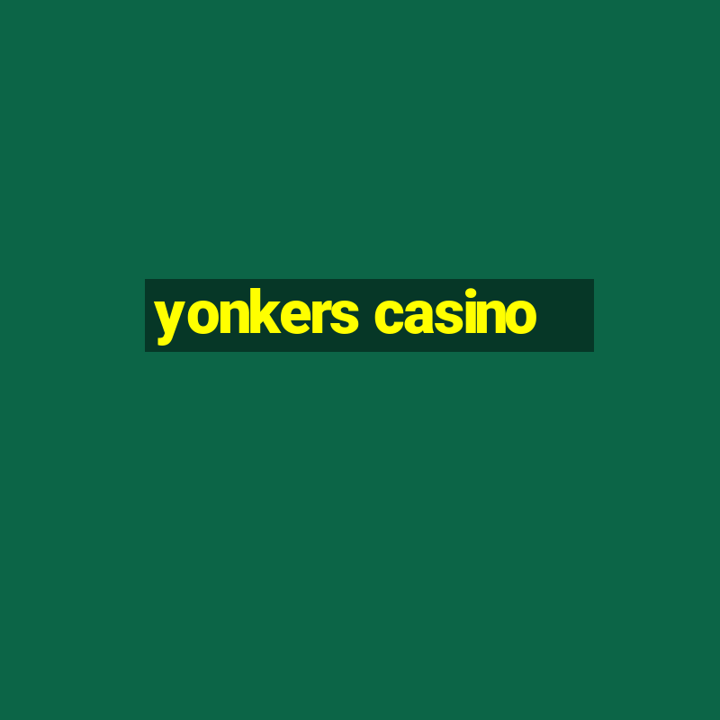 yonkers casino