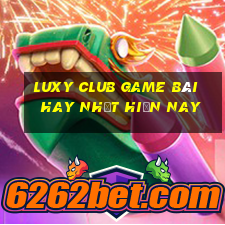 Luxy Club Game Bài Hay Nhất Hiện Nay