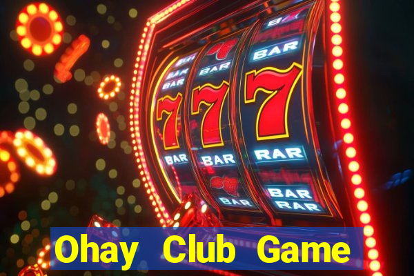 Ohay Club Game Bài Fa88 Apk