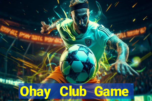 Ohay Club Game Bài Fa88 Apk