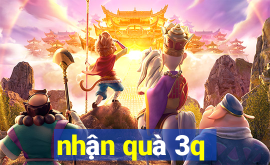 nhận quà 3q