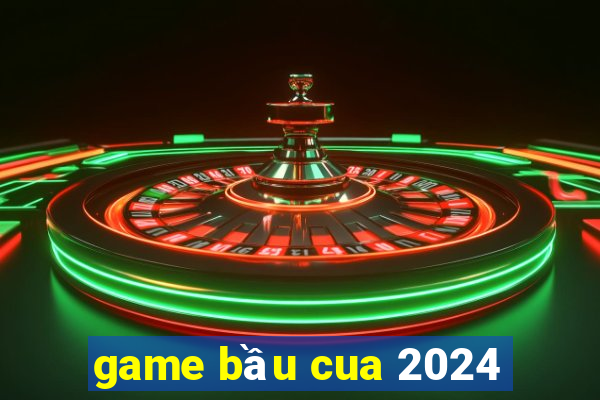 game bầu cua 2024