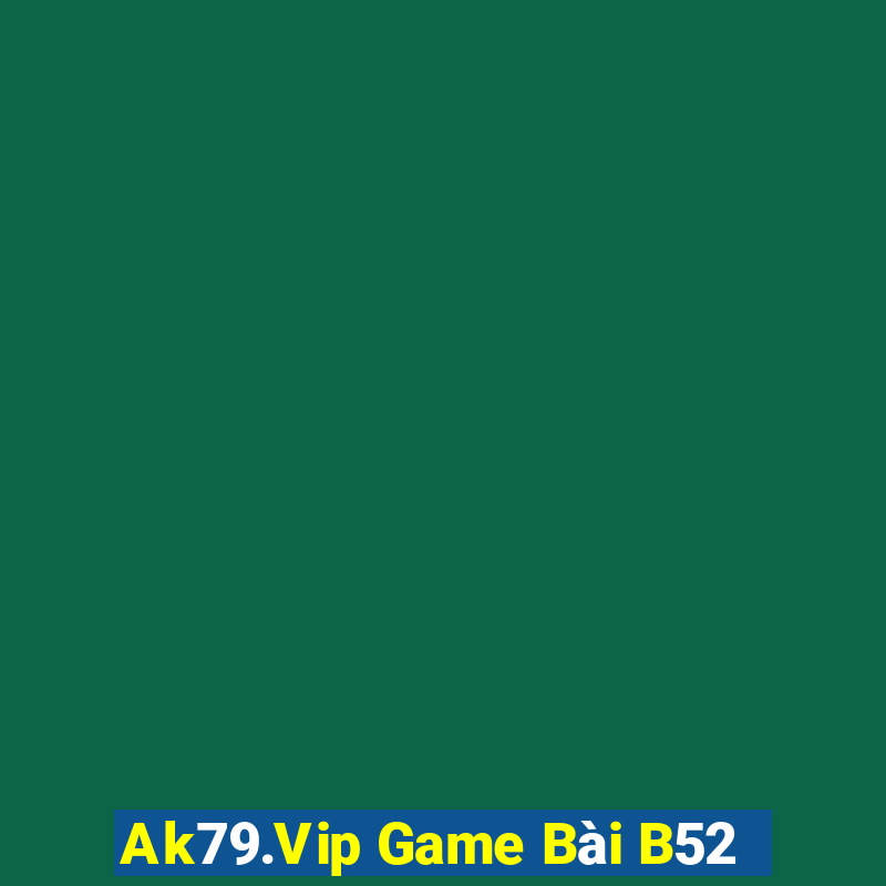 Ak79.Vip Game Bài B52