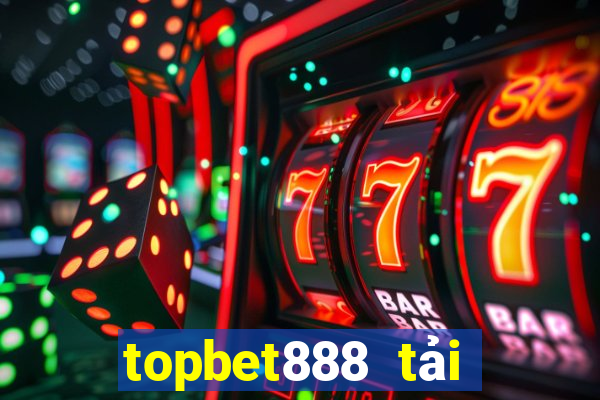 topbet888 tải xuống app