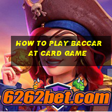 how to play baccarat card game