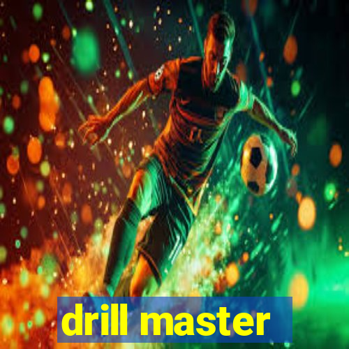 drill master