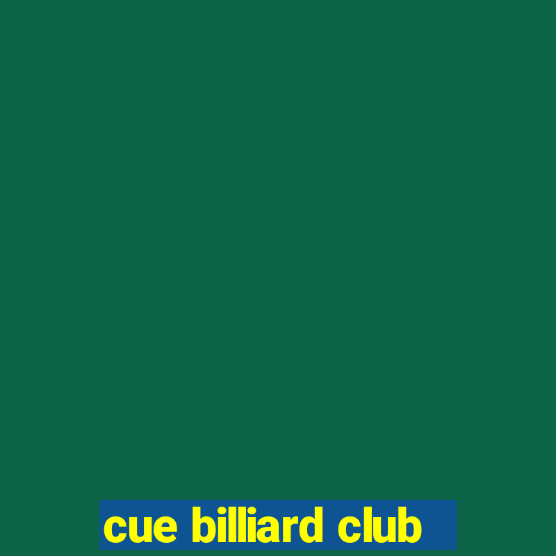 cue billiard club