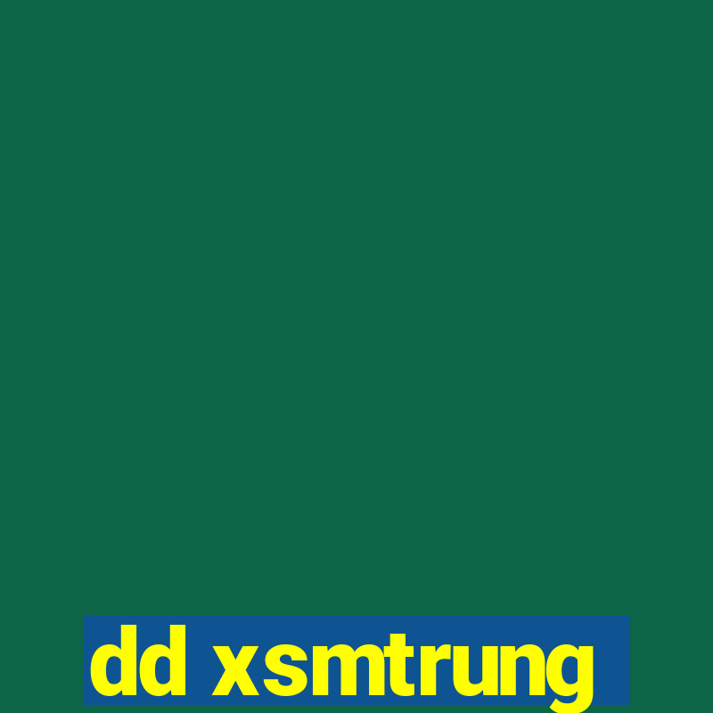 dd xsmtrung