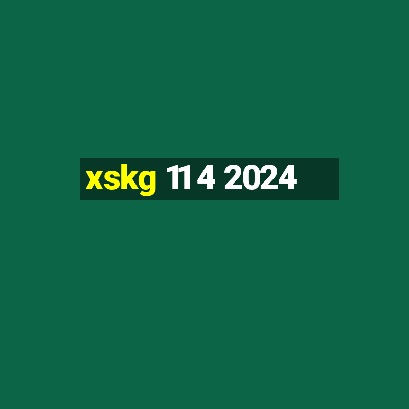 xskg 11 4 2024