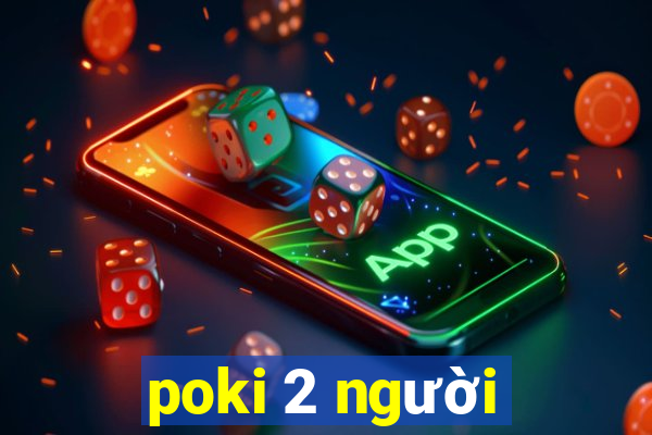 poki 2 người