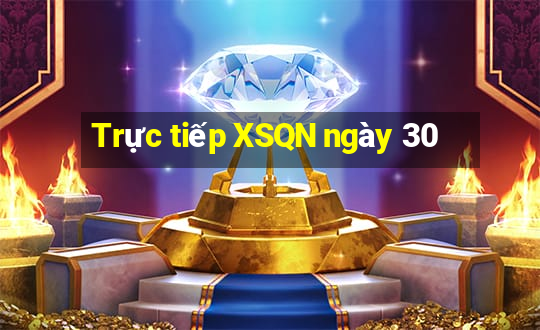 Trực tiếp XSQN ngày 30