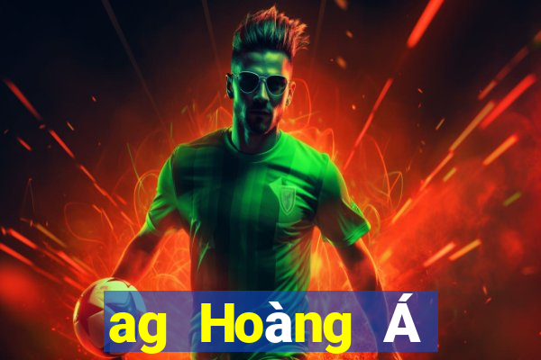 ag Hoàng Á giải trí