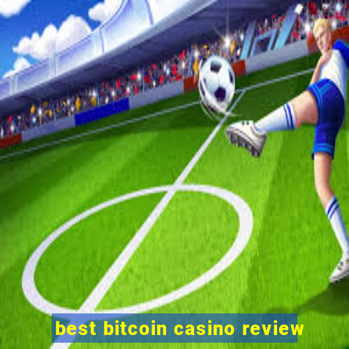 best bitcoin casino review