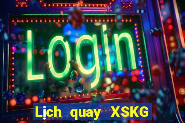 Lịch quay XSKG ngày 14