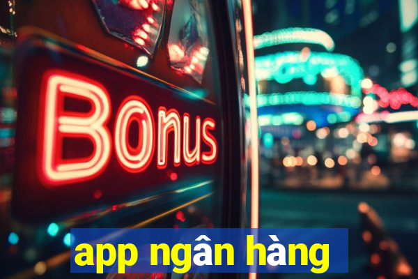 app ngân hàng