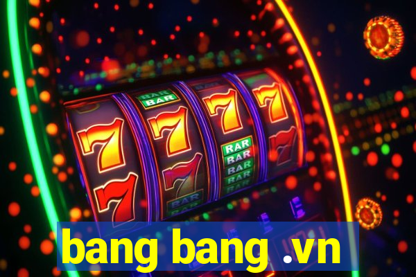 bang bang .vn